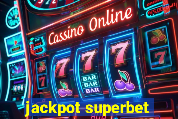 jackpot superbet